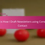 This is How I Draft Newsletters using Constant Contact