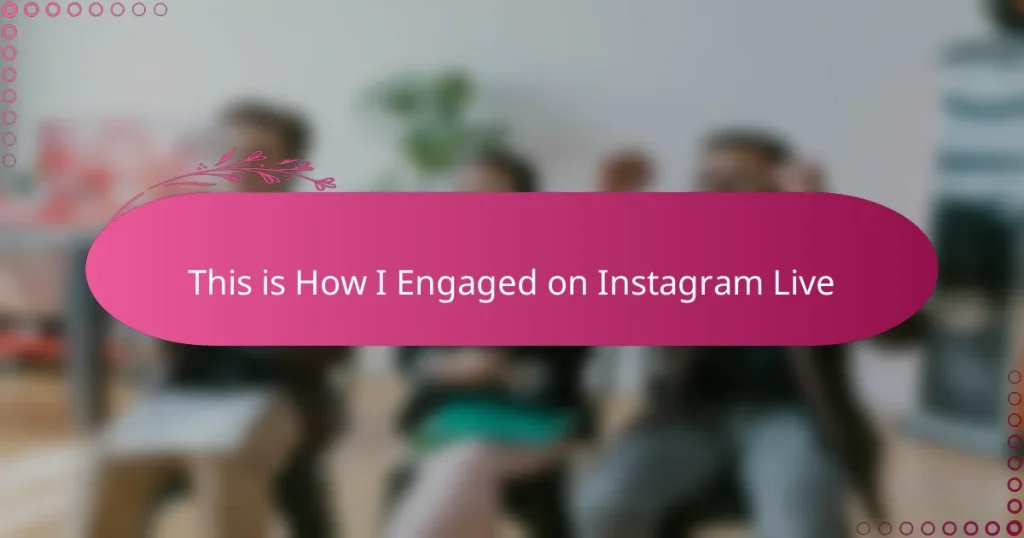 This is How I Engaged on Instagram Live