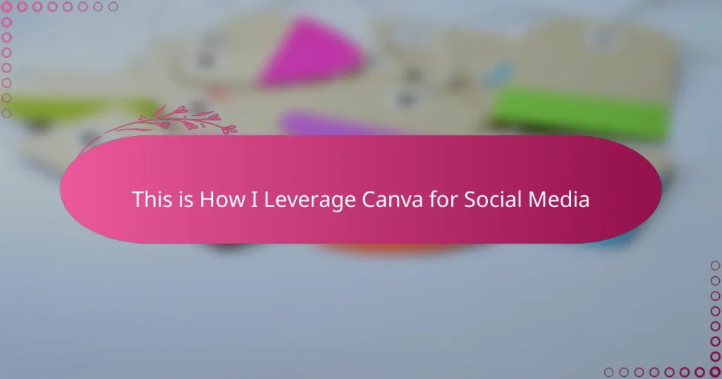 This is How I Leverage Canva for Social Media