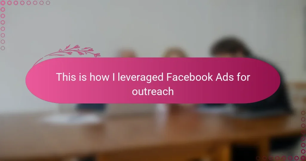 This is how I leveraged Facebook Ads for outreach