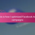 This is how I optimized Facebook Ads campaigns