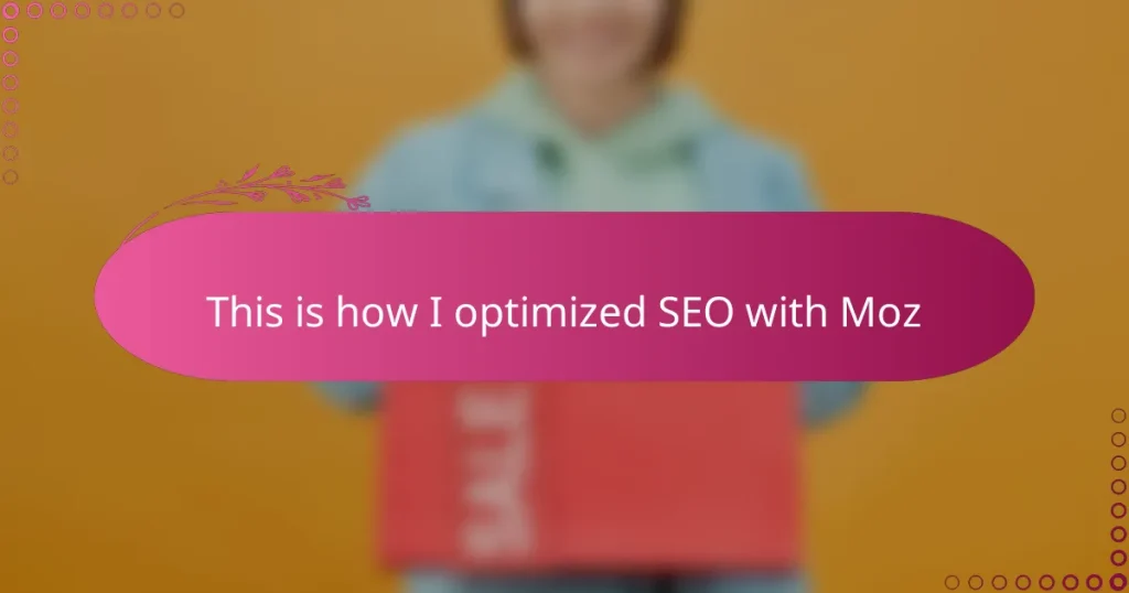 This is how I optimized SEO with Moz