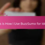 This is How I Use BuzzSumo for Ideas