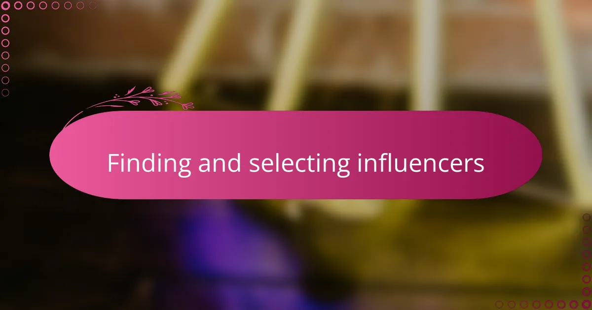 Finding and selecting influencers