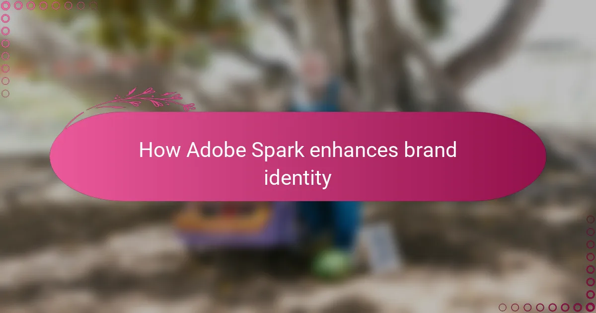 How Adobe Spark enhances brand identity