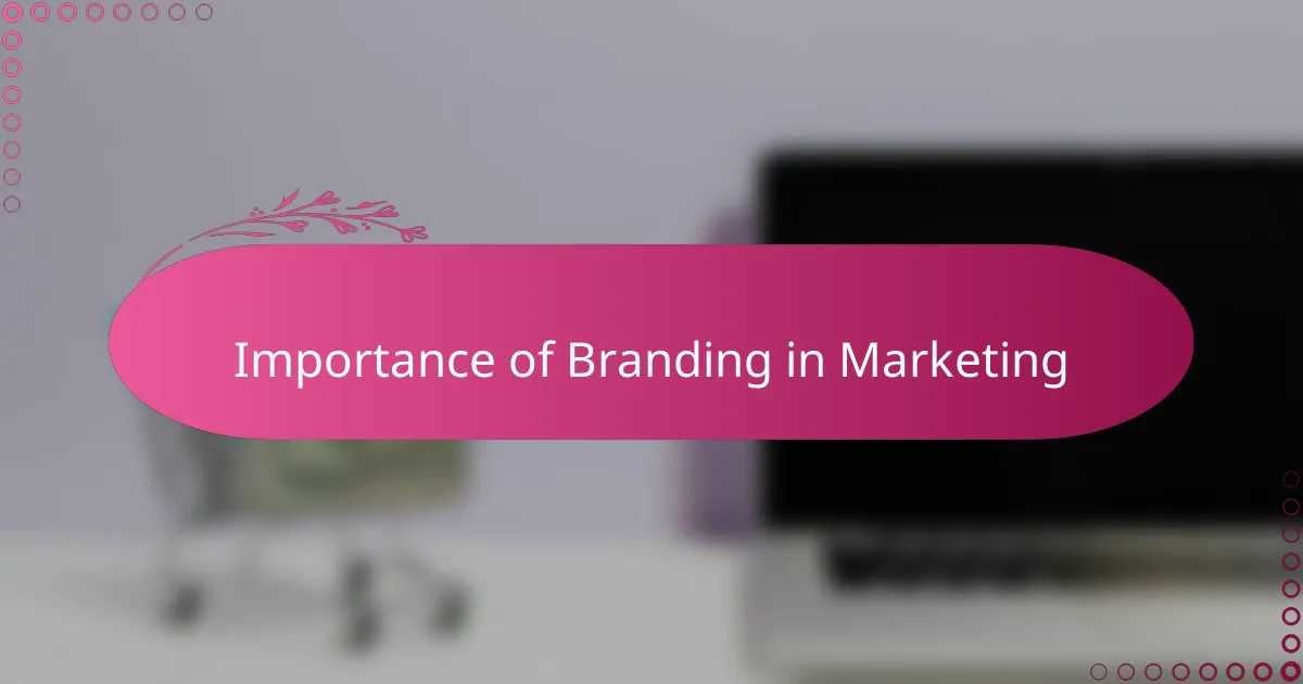 Importance of Branding in Marketing