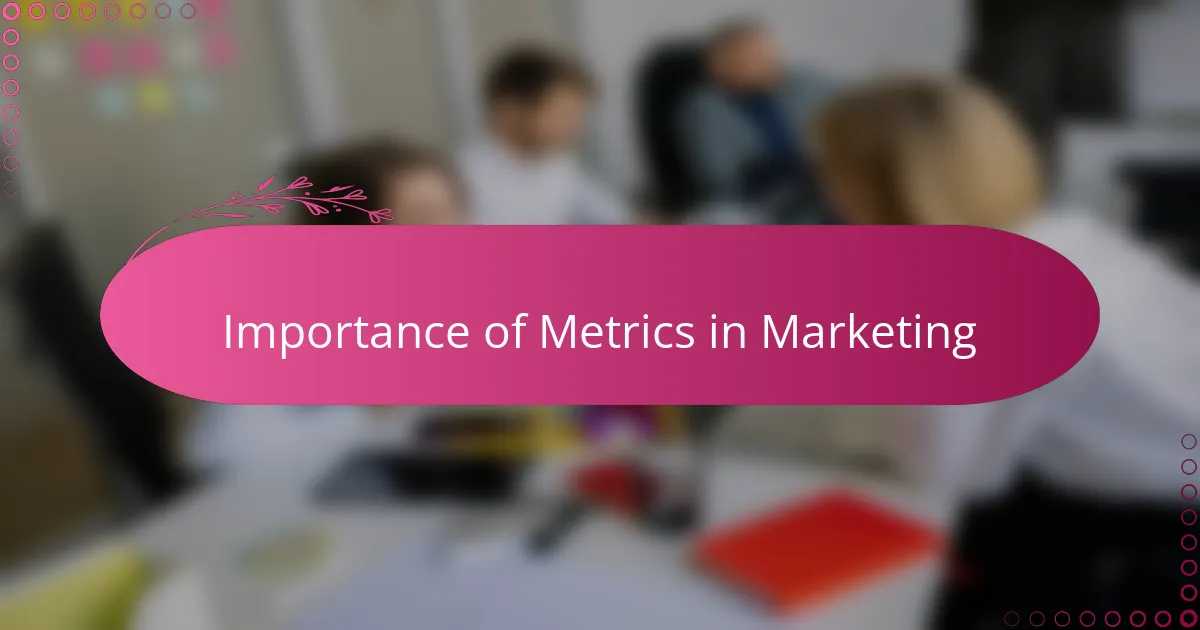 Importance of Metrics in Marketing