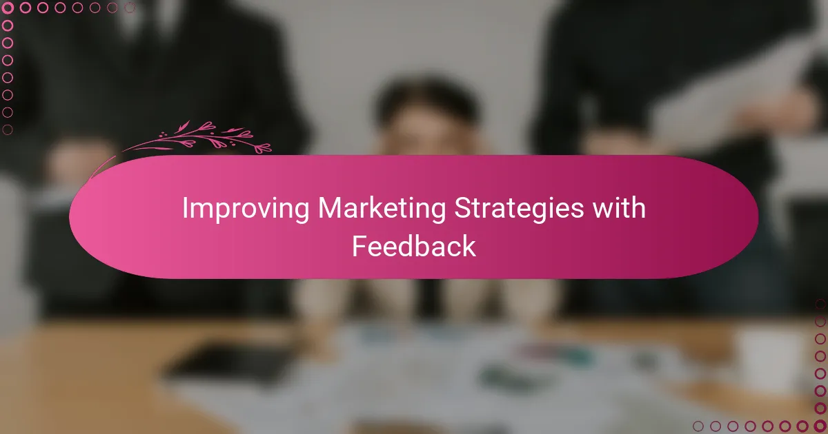 Improving Marketing Strategies with Feedback