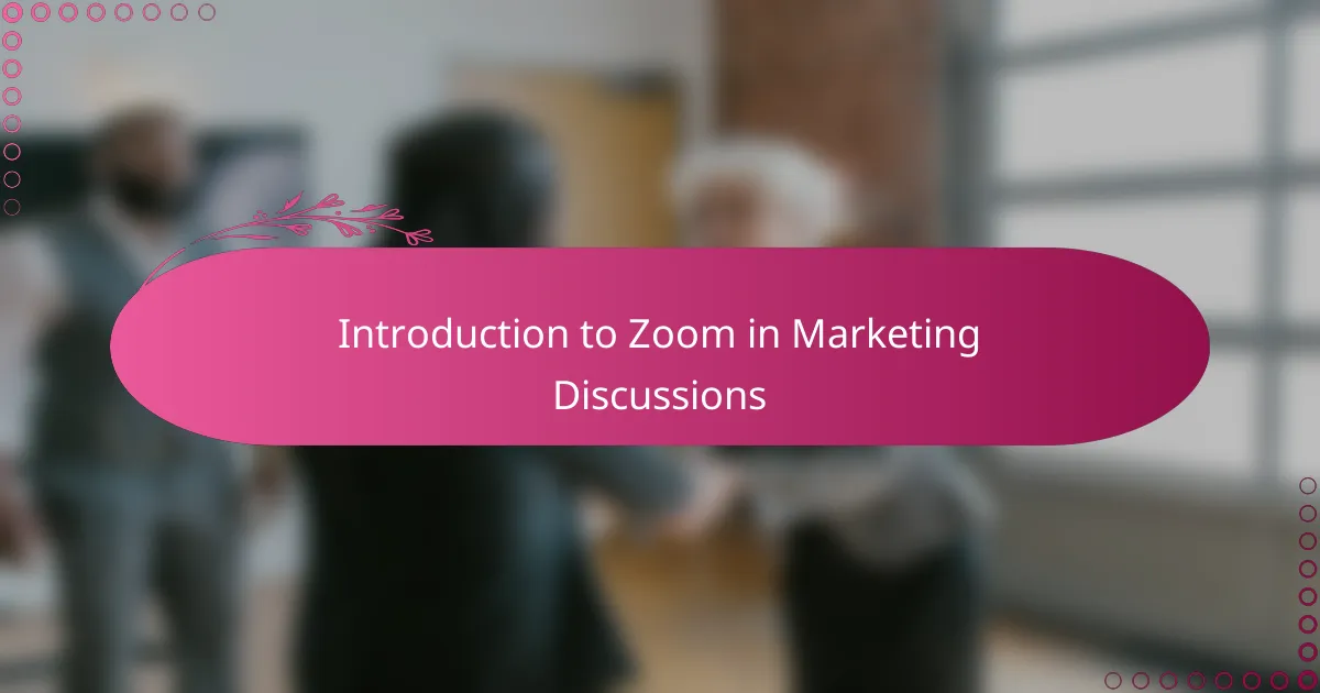 Introduction to Zoom in Marketing Discussions