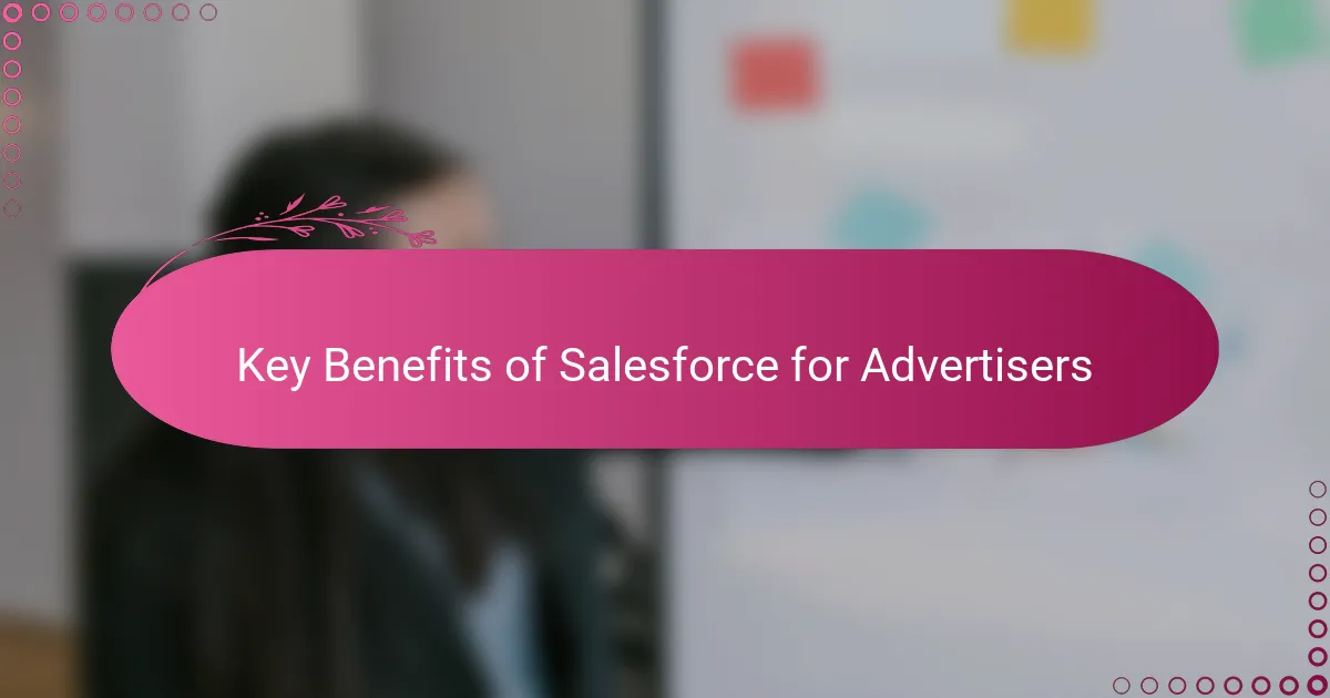 Key Benefits of Salesforce for Advertisers