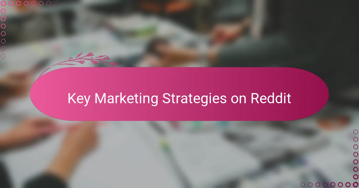 Key Marketing Strategies on Reddit