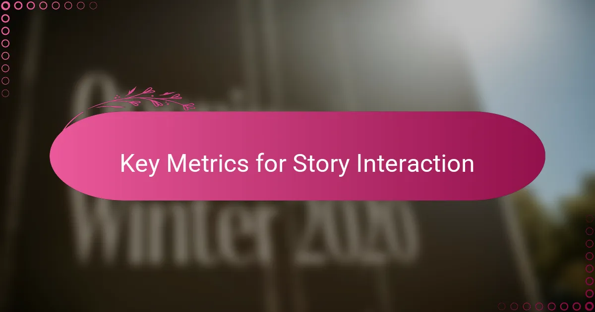 Key Metrics for Story Interaction