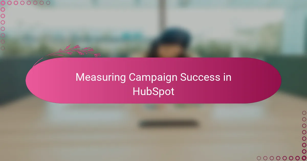 Measuring Campaign Success in HubSpot