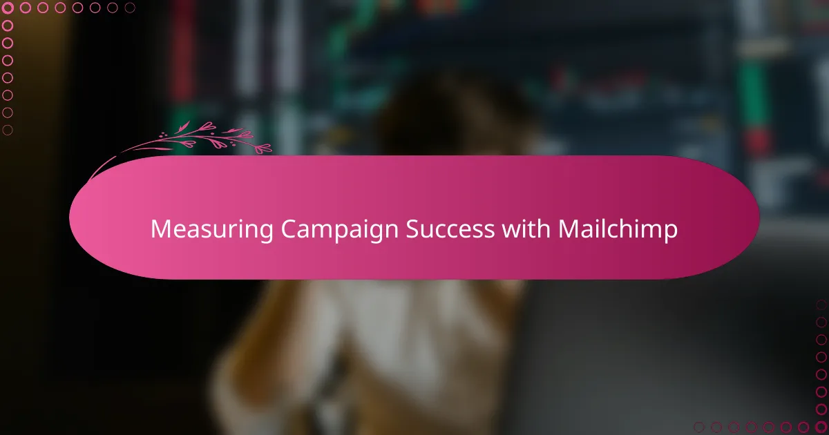 Measuring Campaign Success with Mailchimp