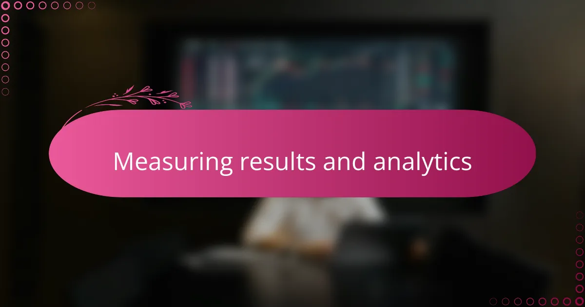 Measuring results and analytics