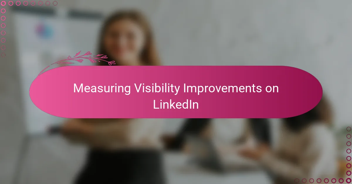 Measuring Visibility Improvements on LinkedIn