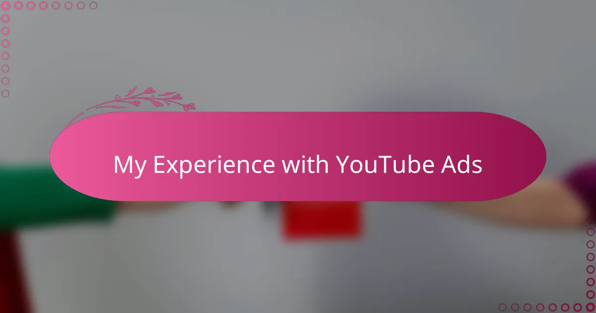My Experience with YouTube Ads