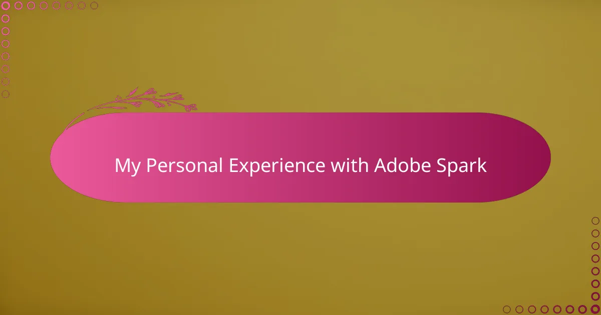 My Personal Experience with Adobe Spark