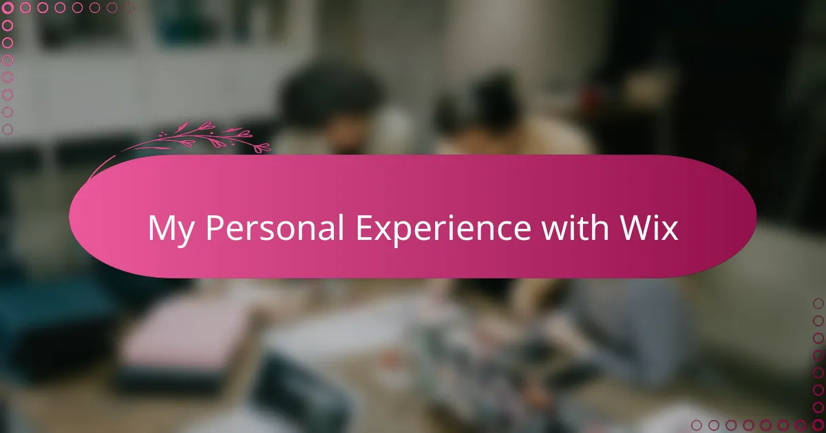 My Personal Experience with Wix