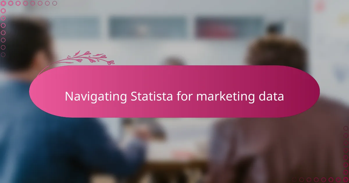 Navigating Statista for marketing data