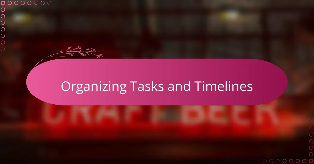Organizing Tasks and Timelines