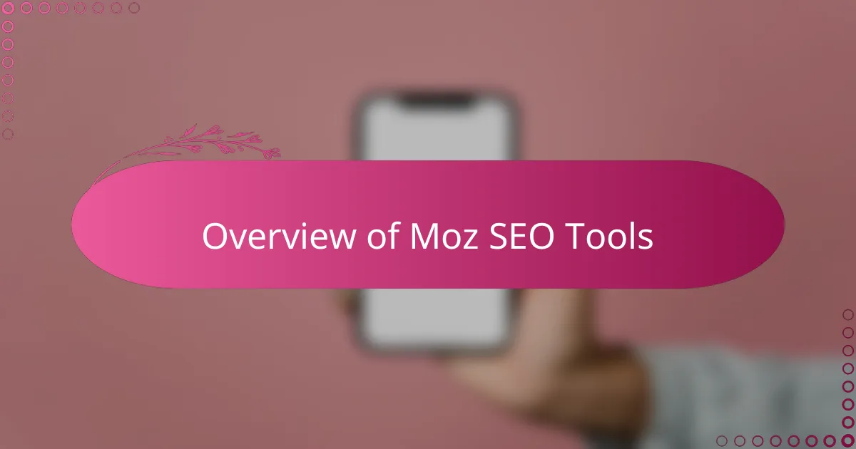 Overview of Moz SEO Tools