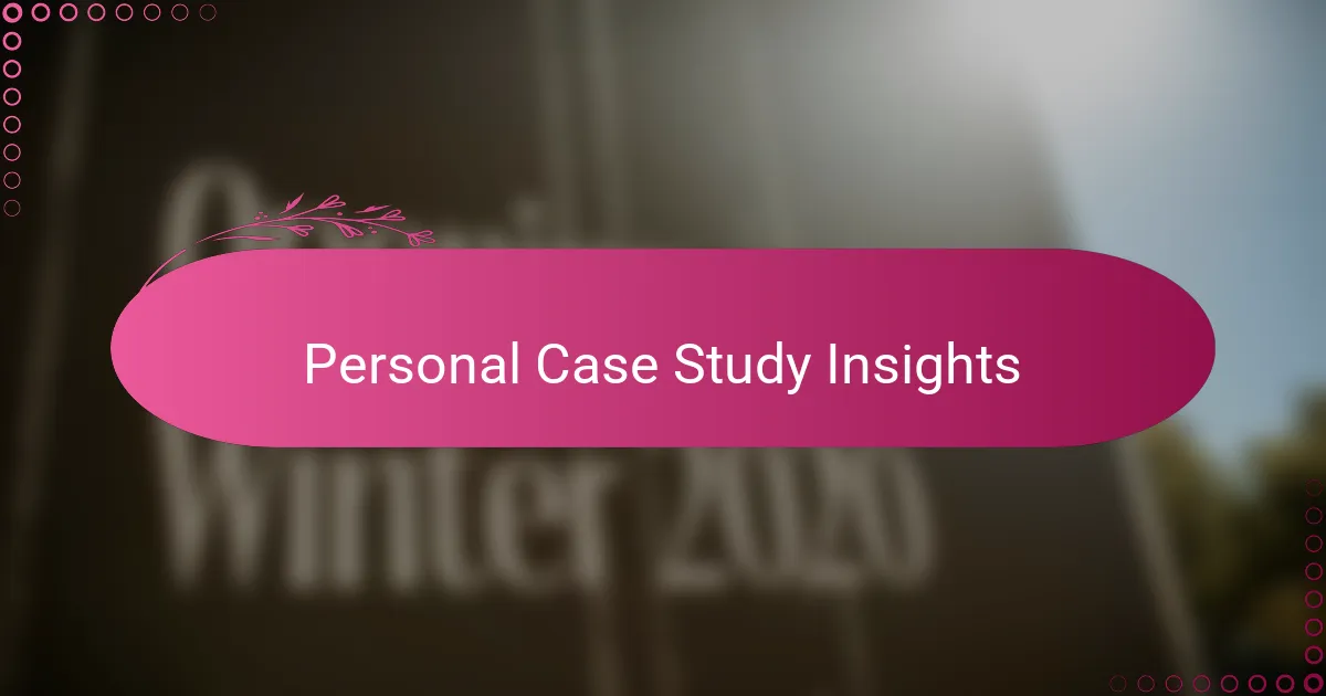 Personal Case Study Insights