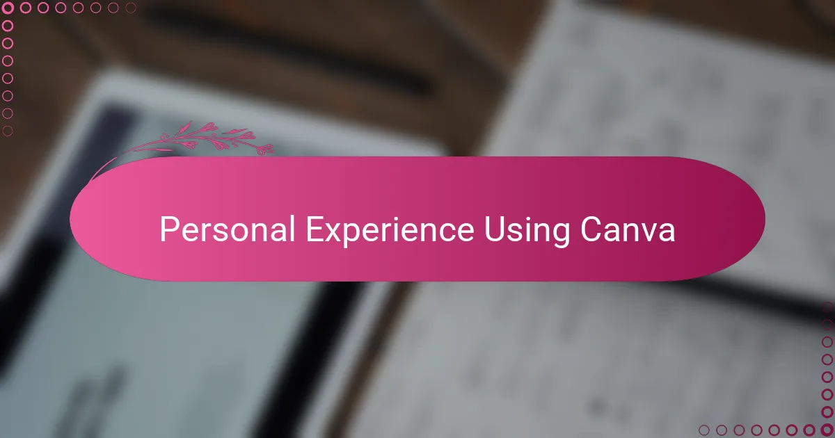Personal Experience Using Canva