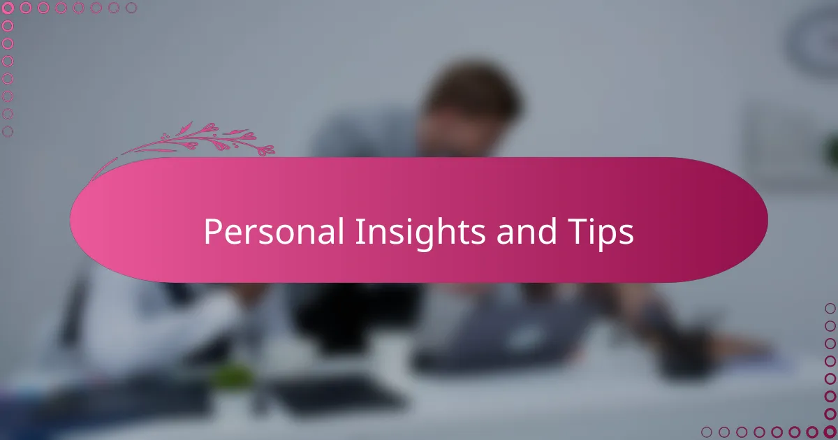 Personal Insights and Tips