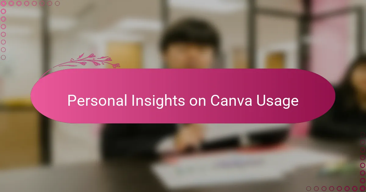 Personal Insights on Canva Usage