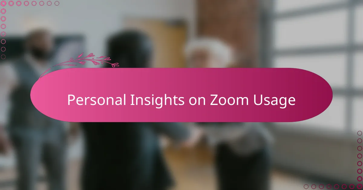 Personal Insights on Zoom Usage