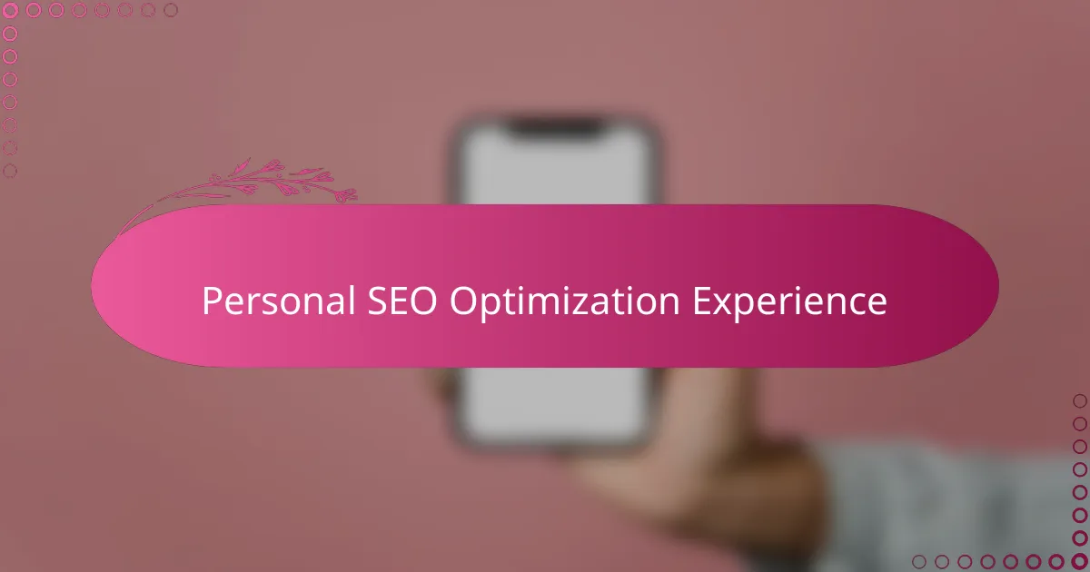Personal SEO Optimization Experience