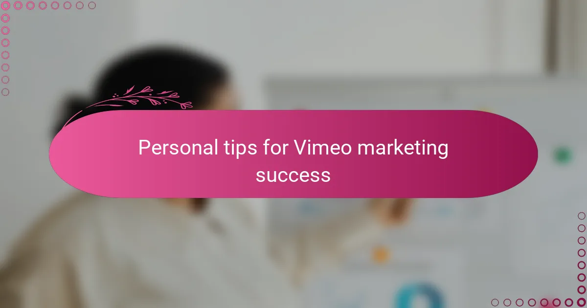 Personal tips for Vimeo marketing success