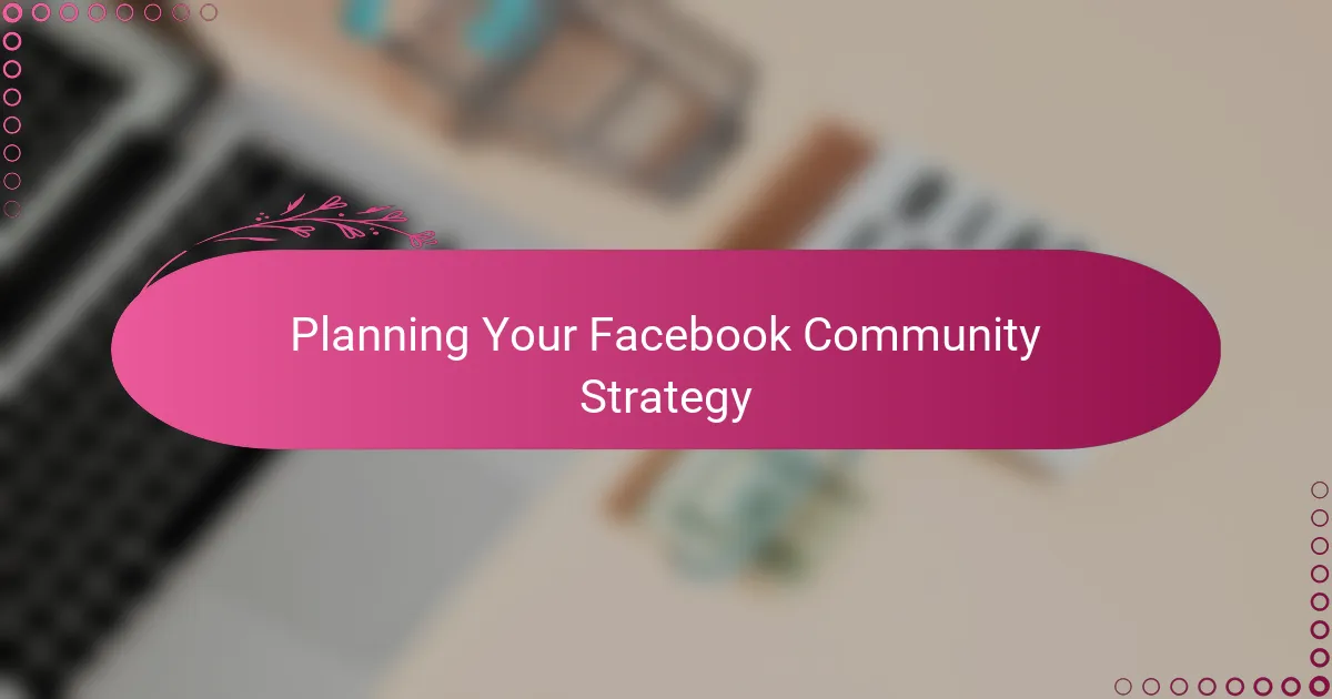 Planning Your Facebook Community Strategy