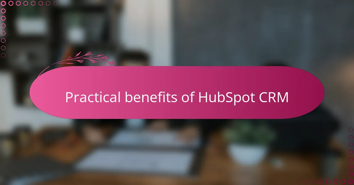Practical benefits of HubSpot CRM