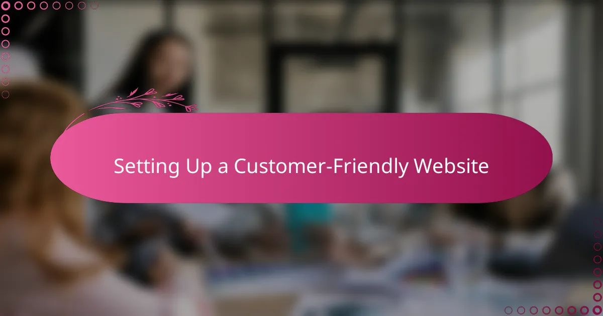 Setting Up a Customer-Friendly Website