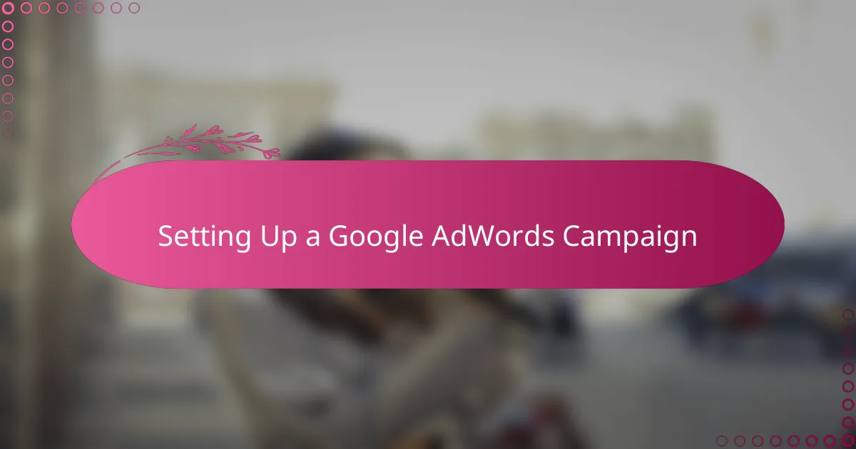 Setting Up a Google AdWords Campaign