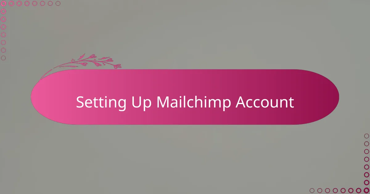 Setting Up Mailchimp Account
