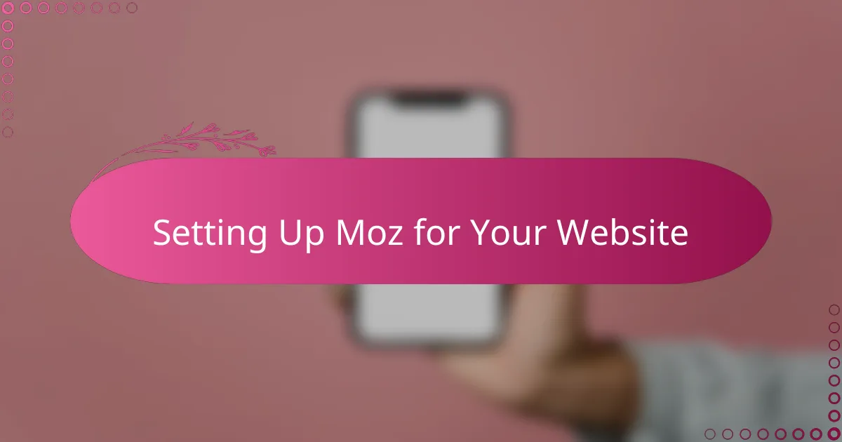 Setting Up Moz for Your Website
