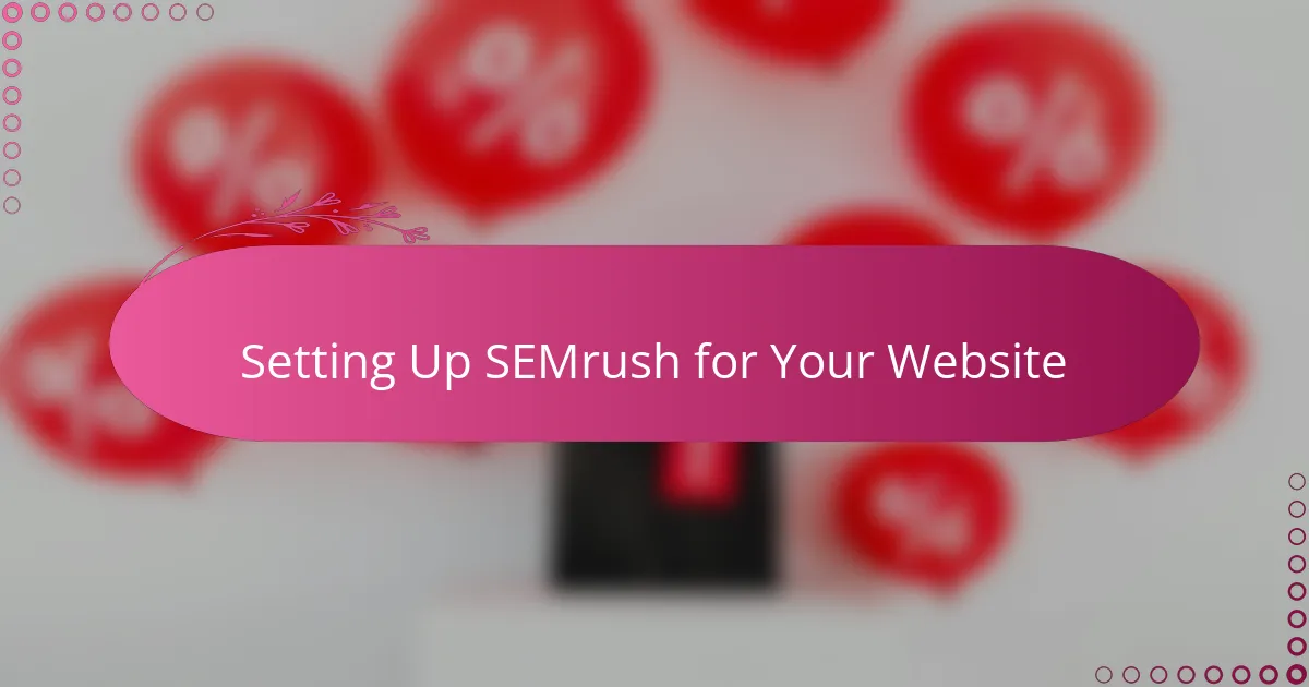 Setting Up SEMrush for Your Website