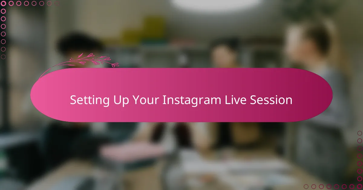 Setting Up Your Instagram Live Session