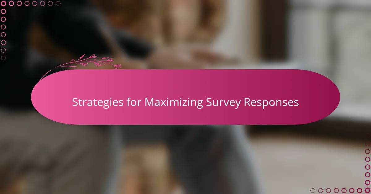 Strategies for Maximizing Survey Responses