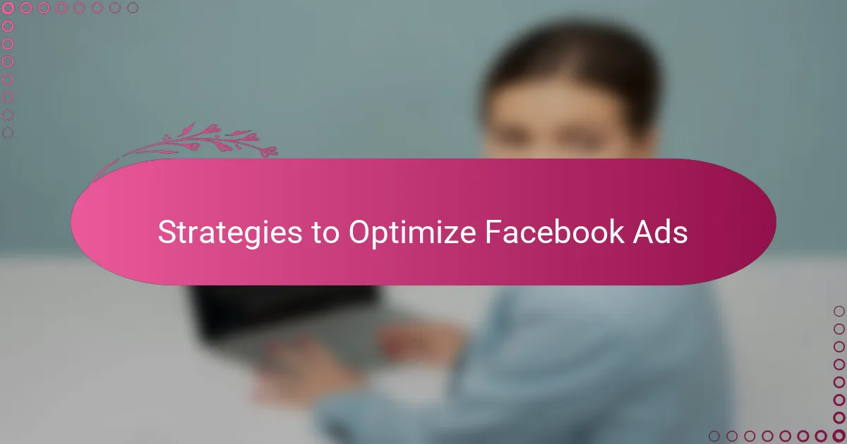Strategies to Optimize Facebook Ads