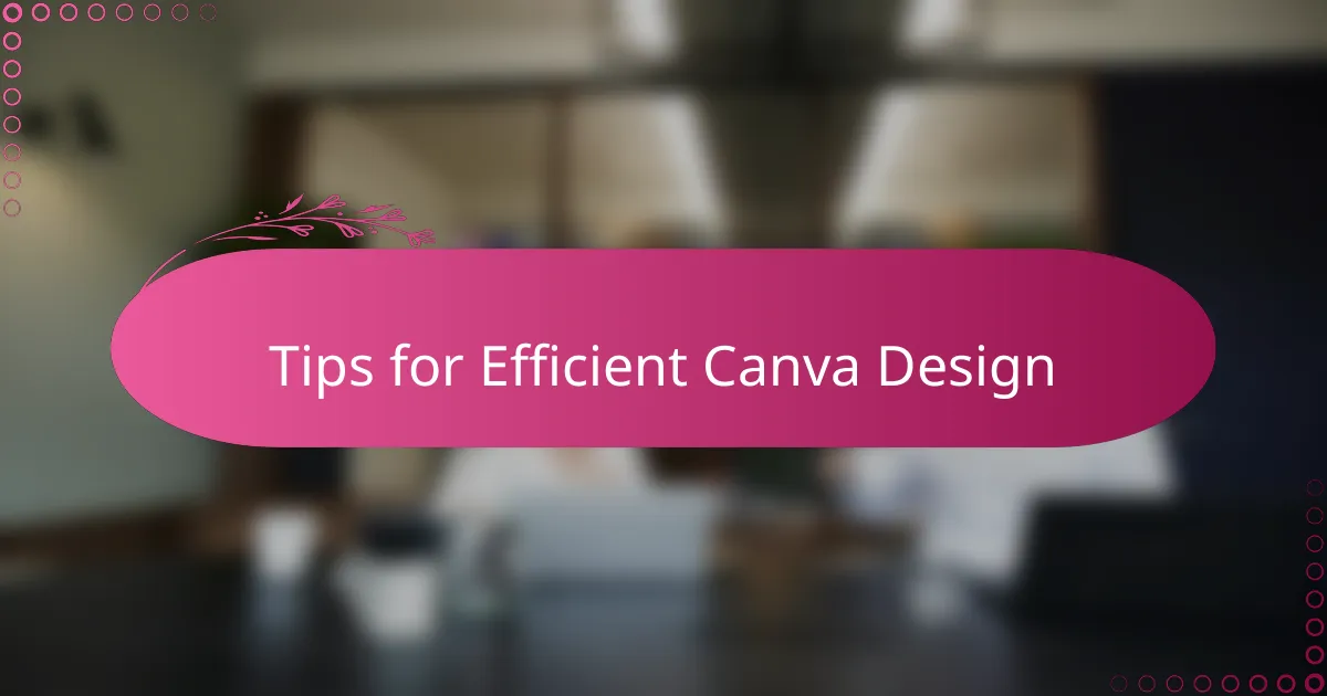 Tips for Efficient Canva Design