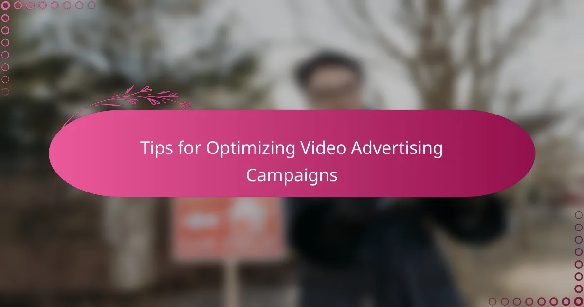 Tips for Optimizing Video Advertising Campaigns