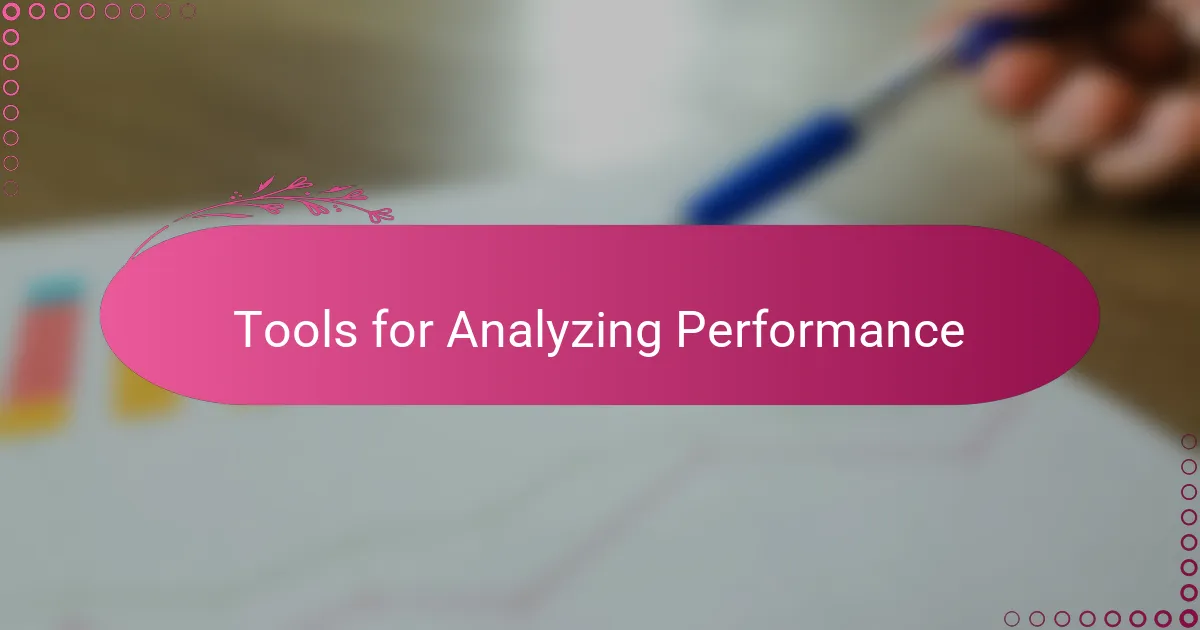 Tools for Analyzing Performance