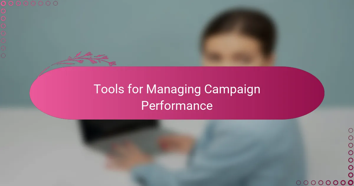Tools for Managing Campaign Performance