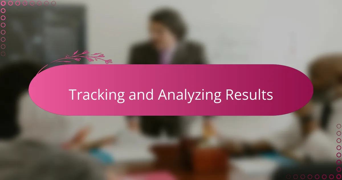 Tracking and Analyzing Results