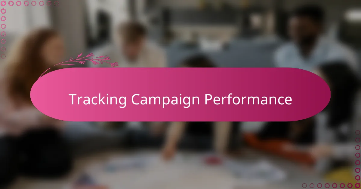 Tracking Campaign Performance