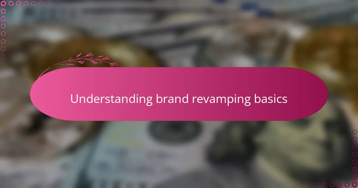 Understanding brand revamping basics